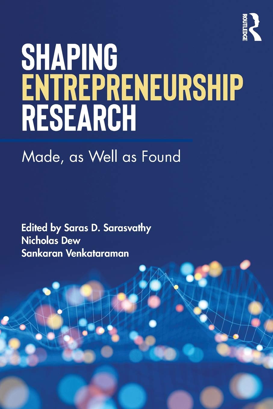 Shaping Entrepreneurship Research: Made, as Well as Found Philosophy