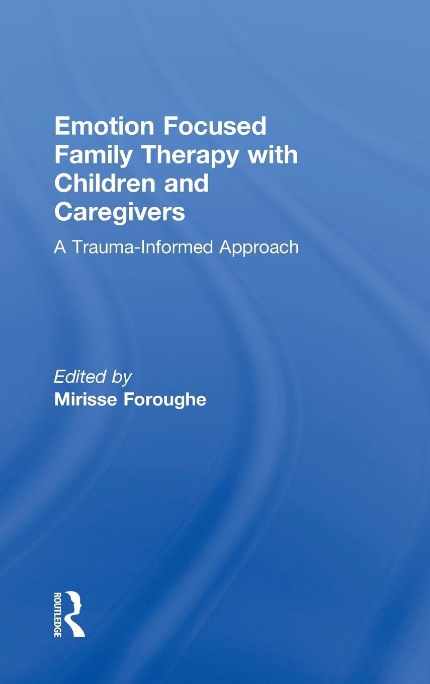 Emotion Focused Family Therapy with Children and Caregivers Medicine