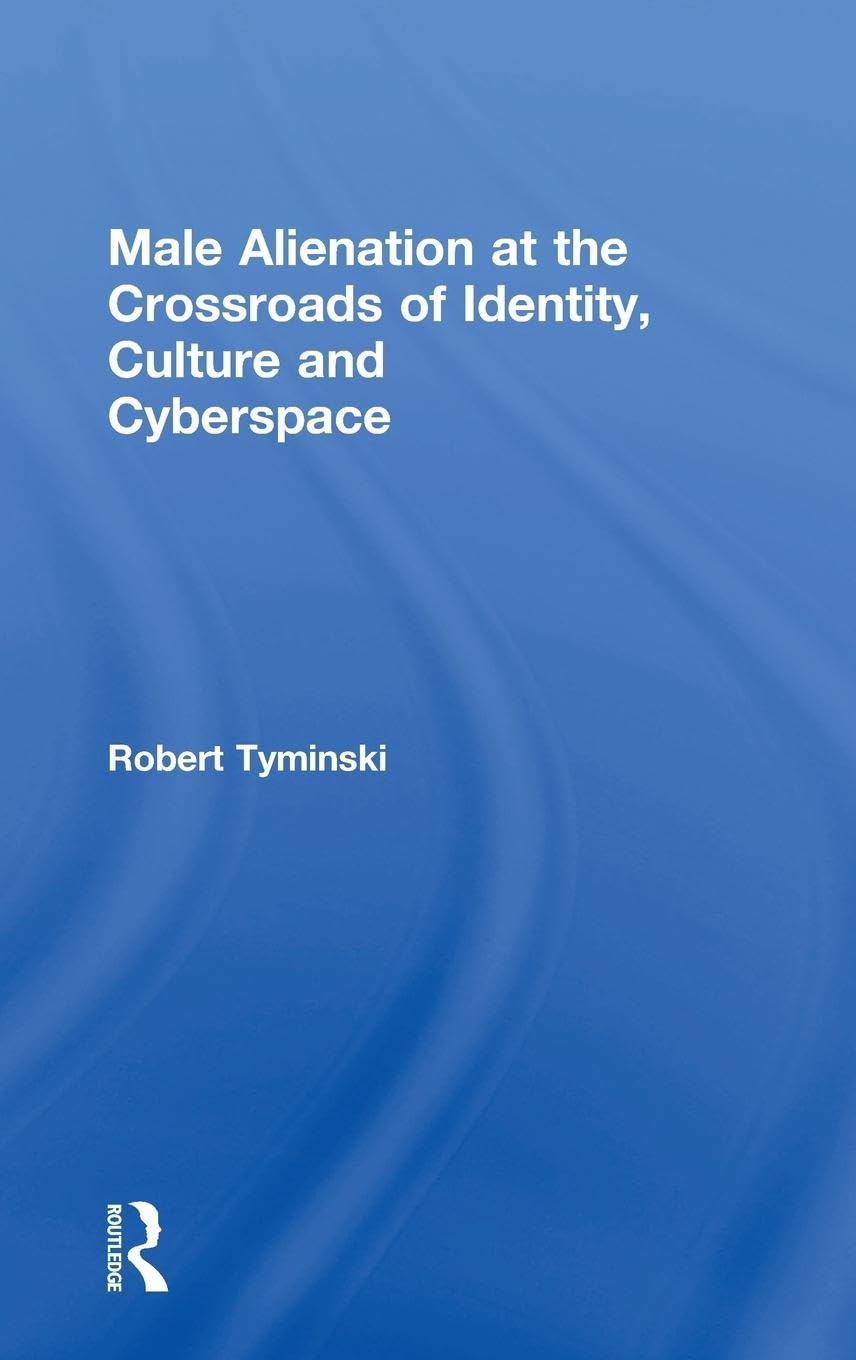 Male Alienation at the Crossroads of Identity, Culture and Cyberspace Medicine