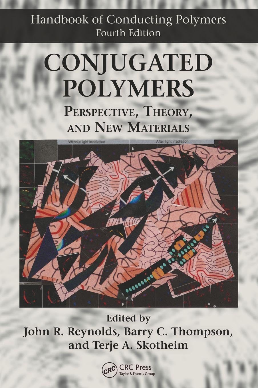 Conjugated Polymers: Perspective, Theory, and New Materials (Handbook of Conducting Polymers, Fourth Edition) Business & Technology