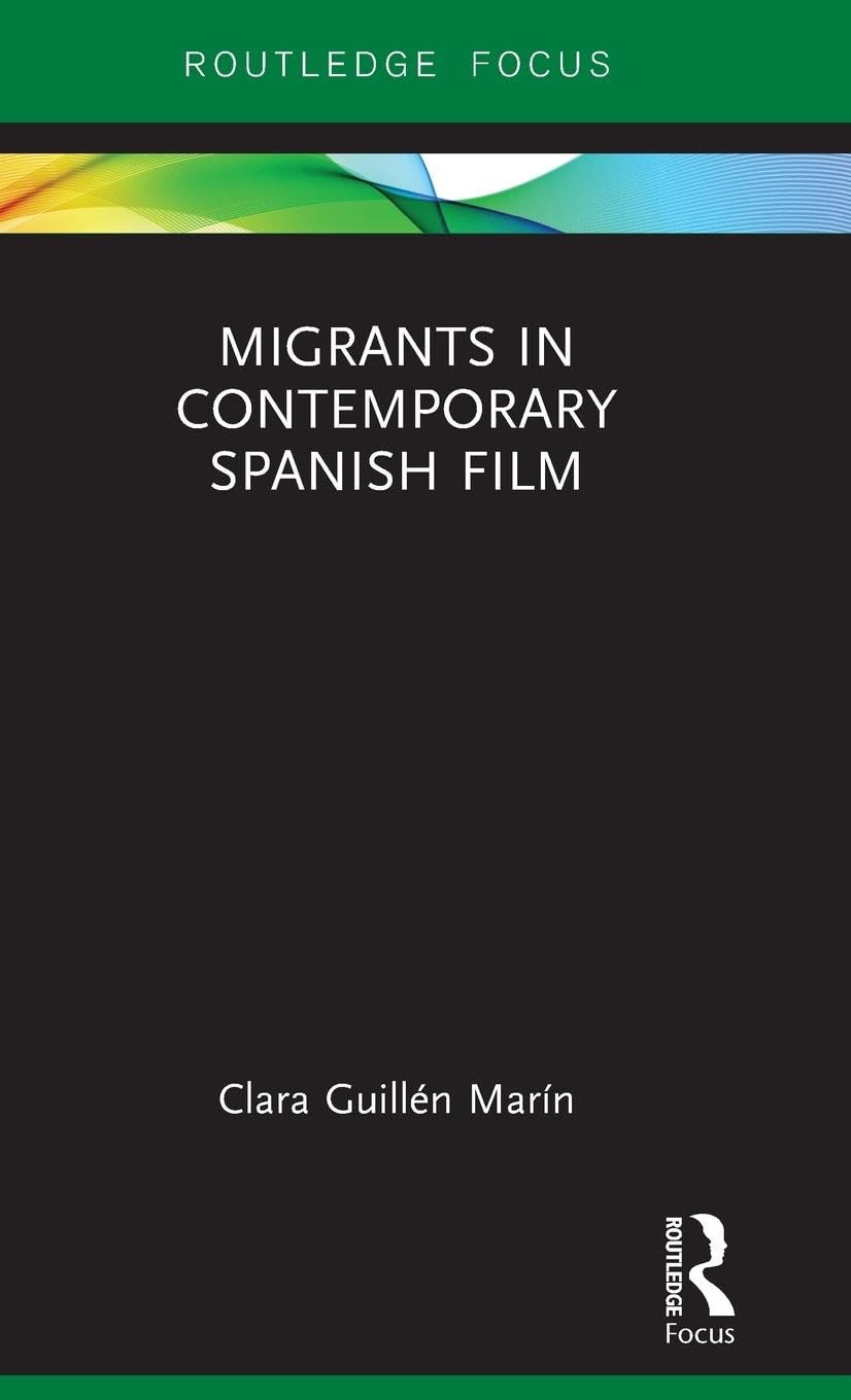Migrants in Contemporary Spanish Film Media & Communication