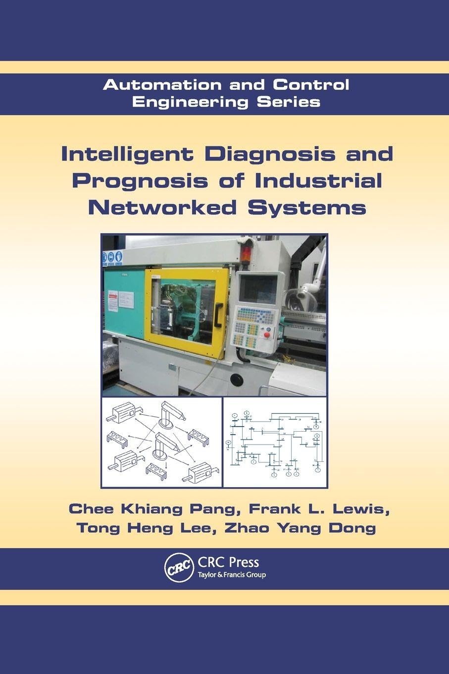 Intelligent Diagnosis and Prognosis of Industrial Networked Systems Business, Finance & Career