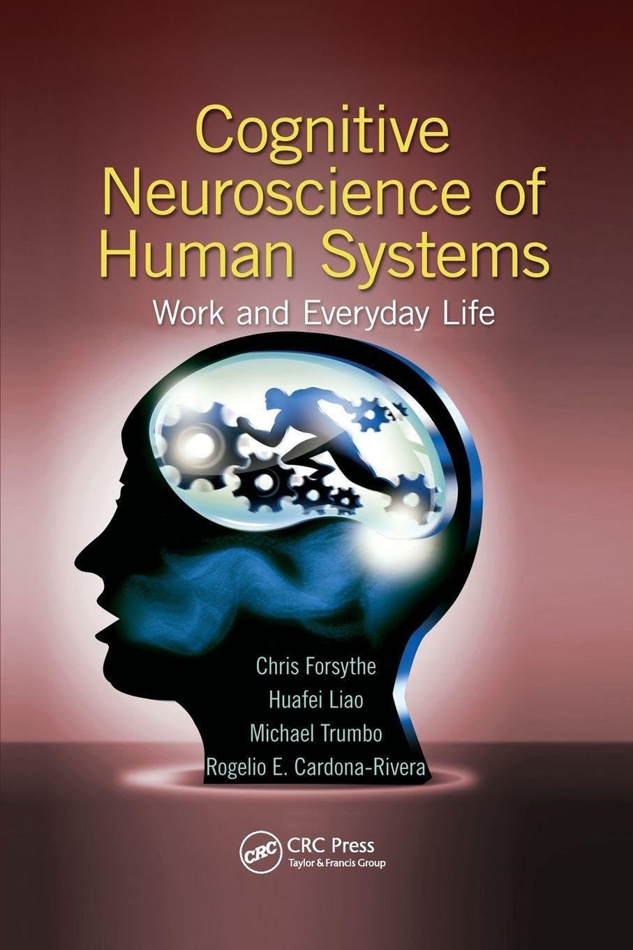 Cognitive Neuroscience of Human Systems: Work and Everyday Life (Human Factors and Ergonomics) Medicine