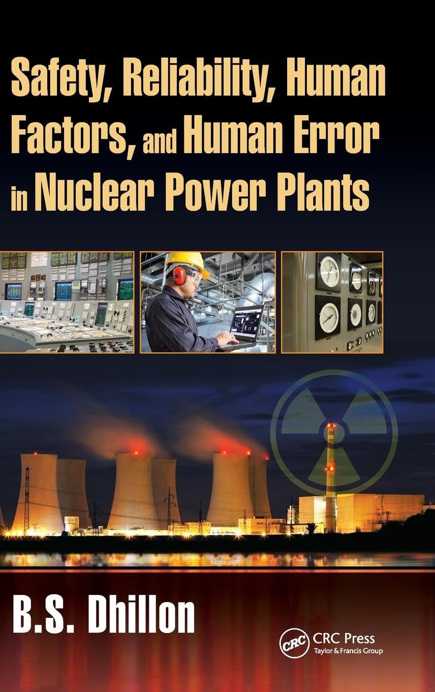 Safety, Reliability, Human Factors, and Human Error in Nuclear Power Plants Business, Finance & Career