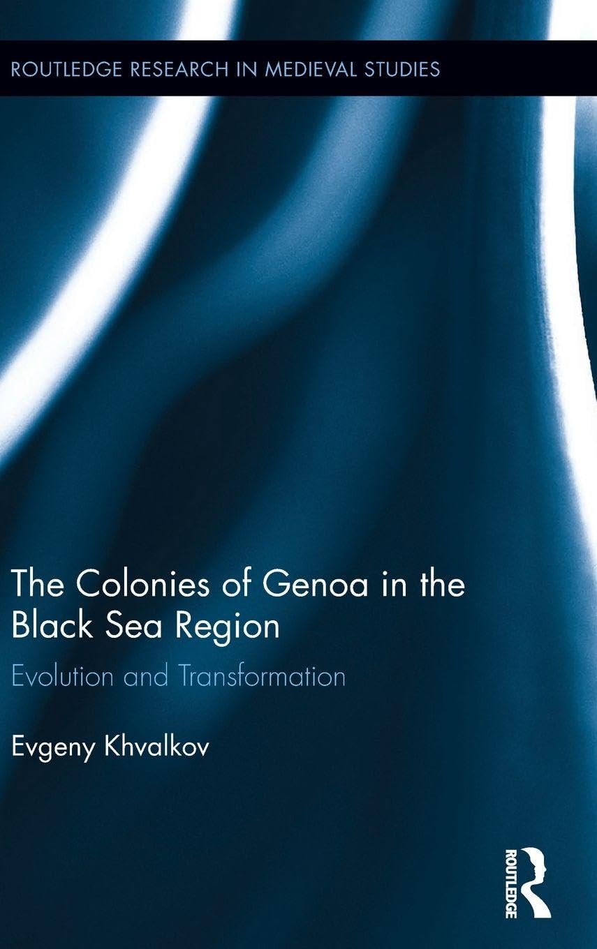 The Colonies of Genoa in the Black Sea Region Politics & History