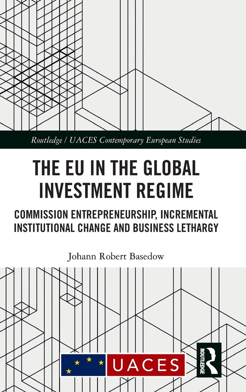 The EU in the Global Investment Regime Law