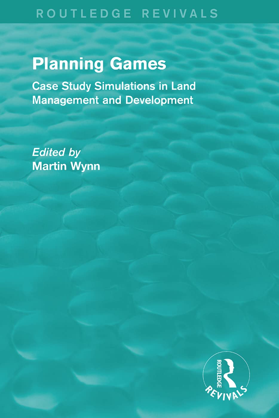 Routledge Revivals: Planning Games (1985): Case Study Simulations in Land Management and Development Social Sciences
