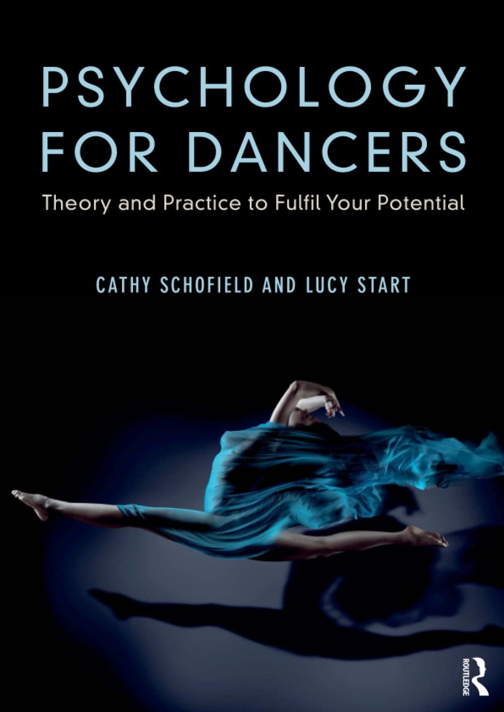 Psychology for Dancers: Theory and Practice to Fulfil Your Potential Business, Finance & Career