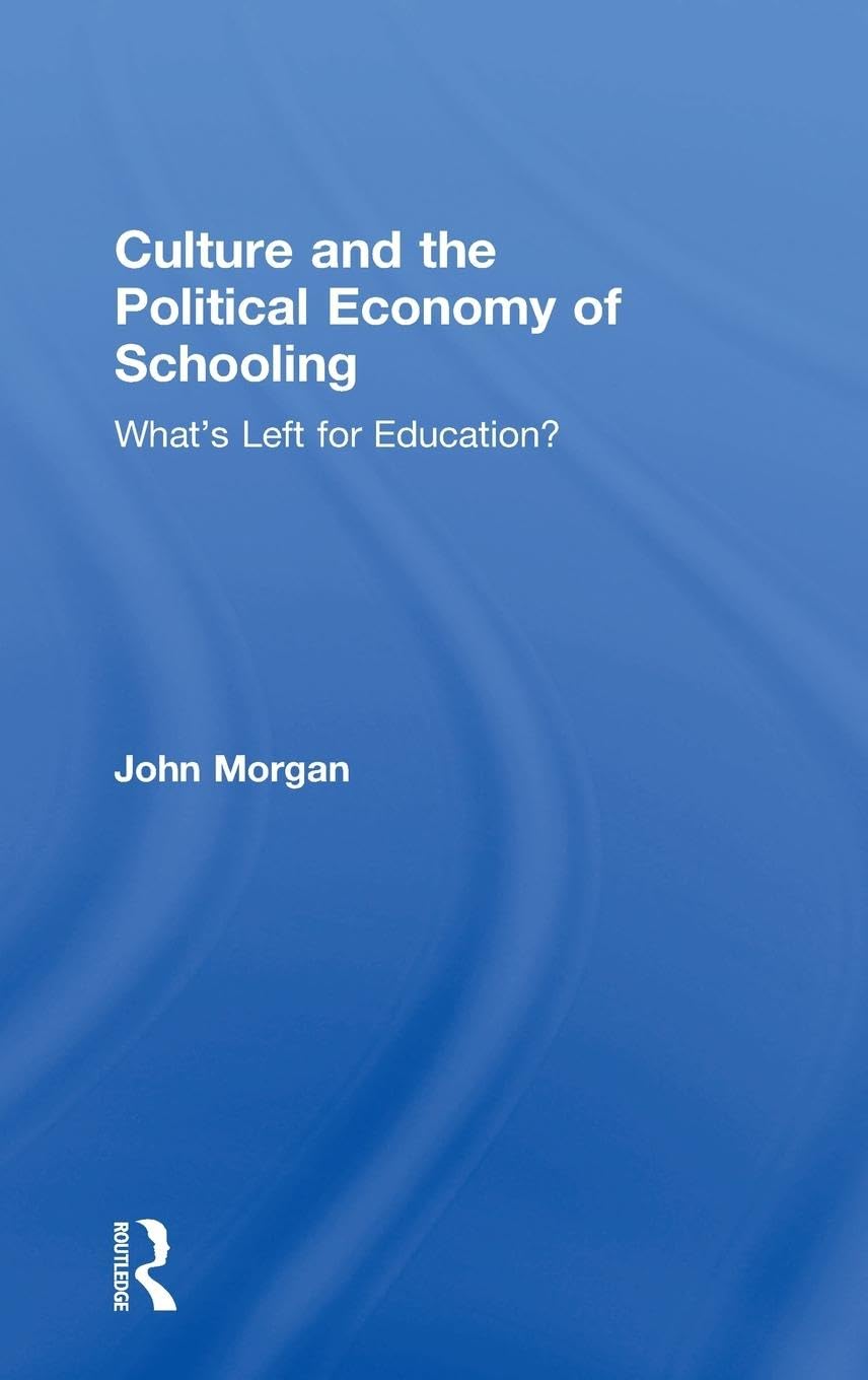 Culture and the Political Economy of Schooling Education & Training