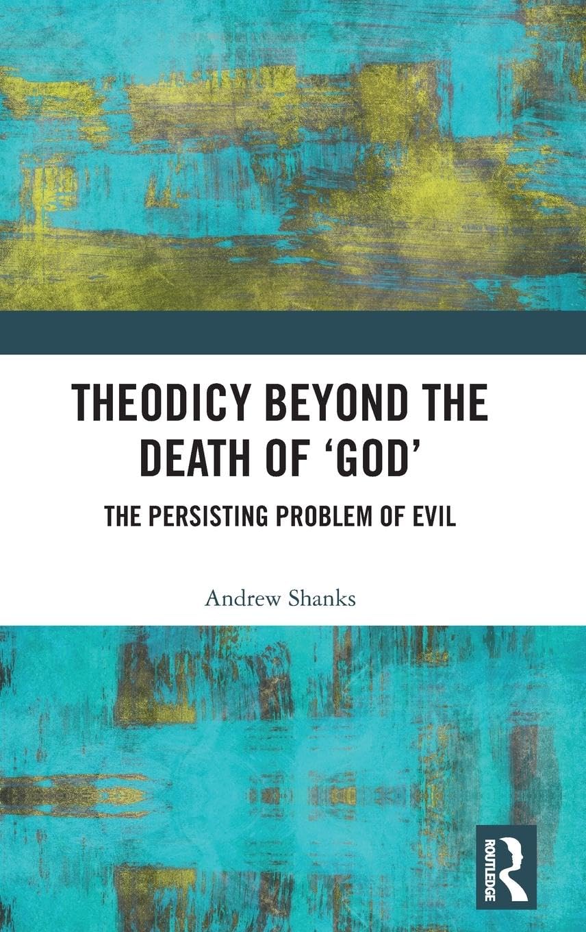 Theodicy Beyond the Death of 'God' Philosophy