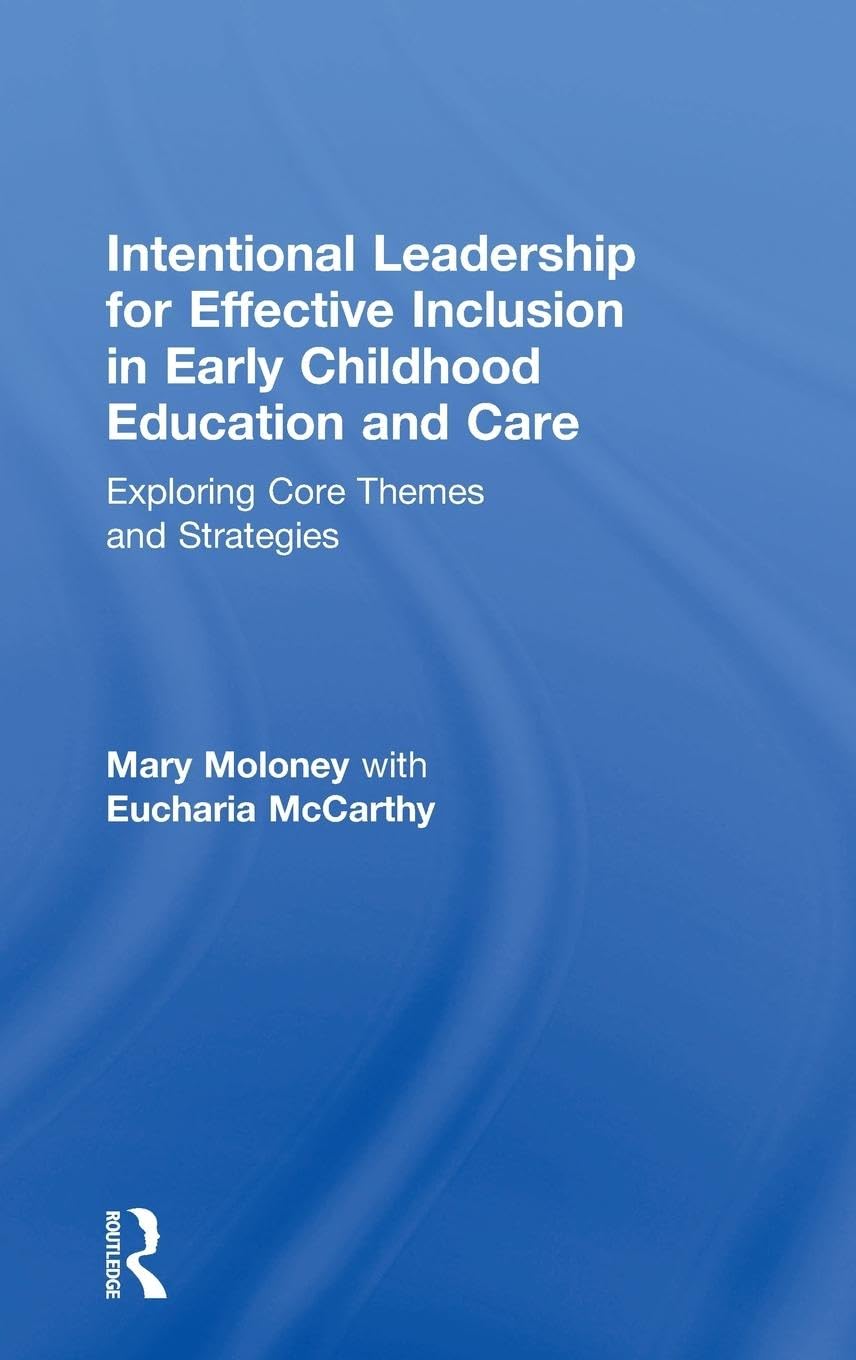 Intentional Leadership for Effective Inclusion in Early Childhood Education and Care Education & Training