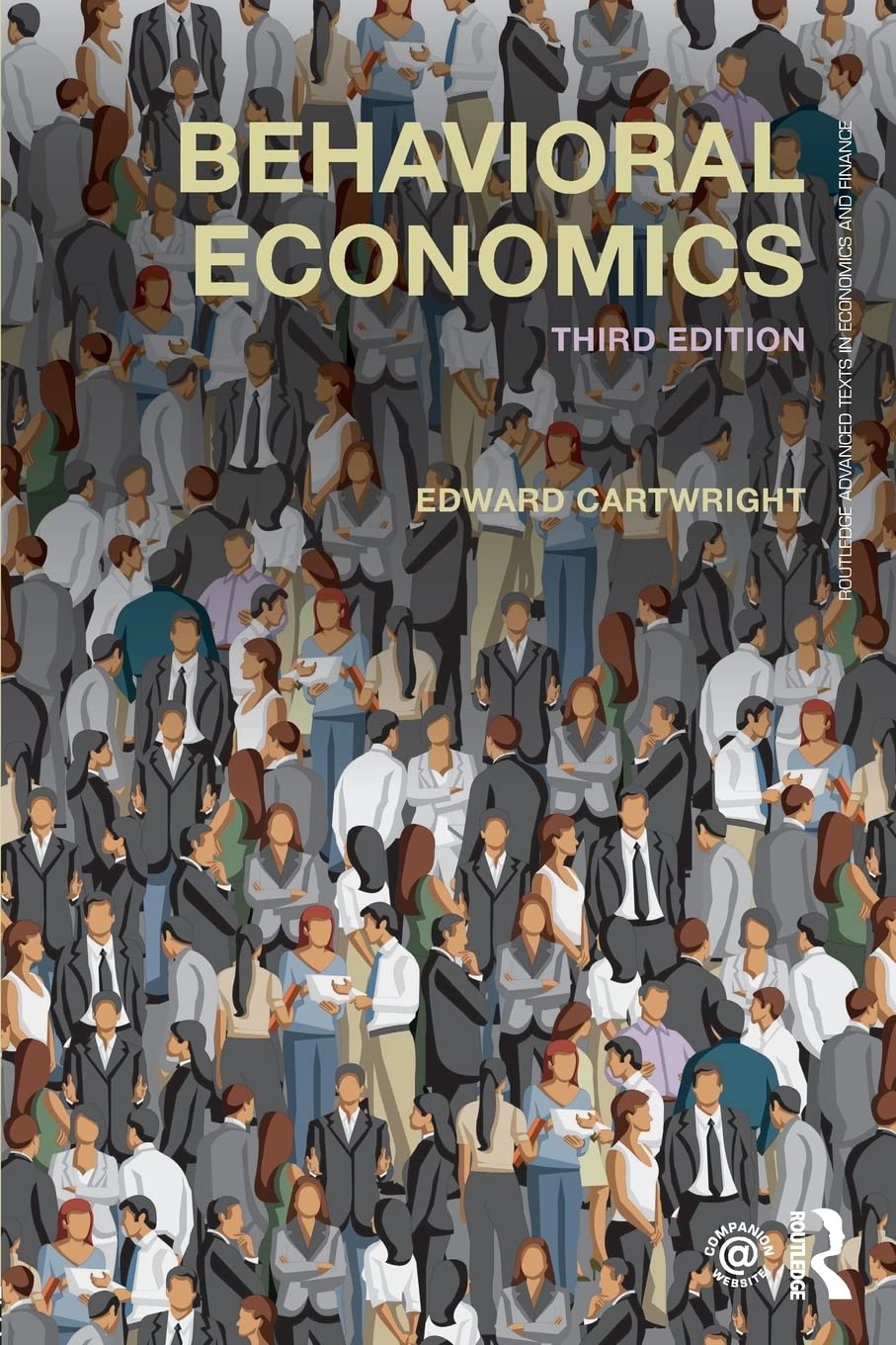 Behavioral Economics (Routledge Advanced Texts in Economics and Finance, 30, Band 30) Business, Finance & Career