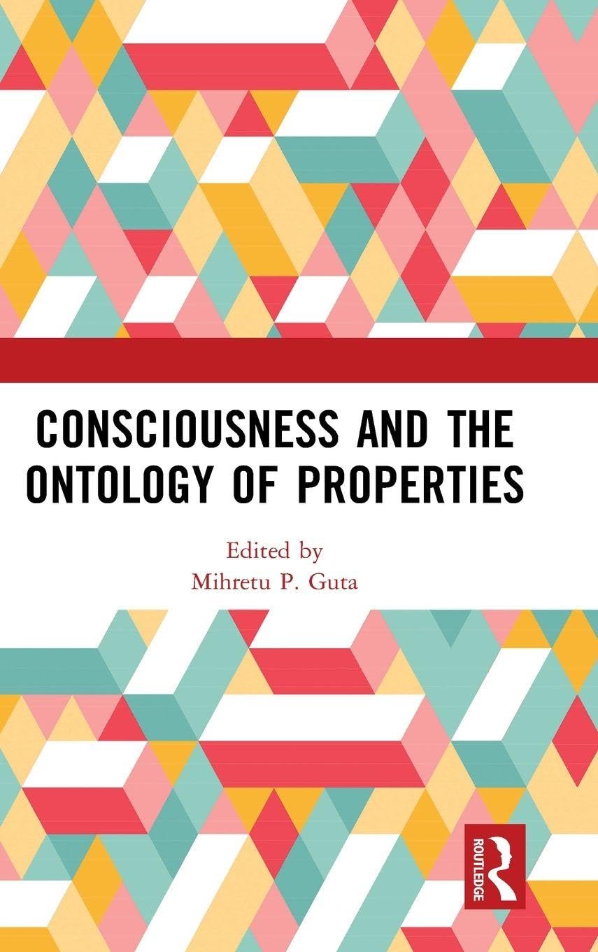 Consciousness and the Ontology of Properties Philosophy