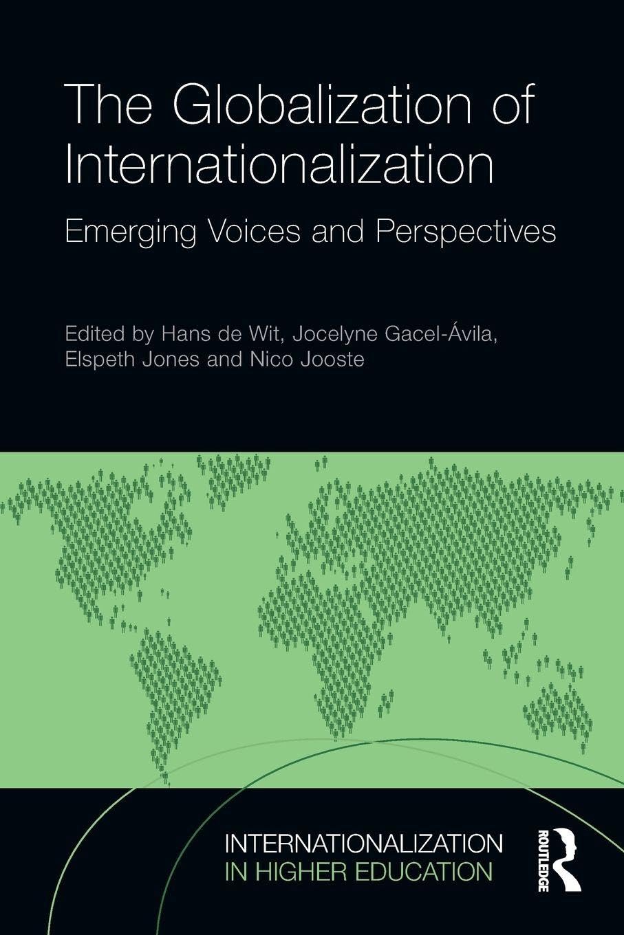 The Globalization of Internationalization: Emerging Voices and Perspectives (Internationalization in Higher Education) Business, Finance & Career