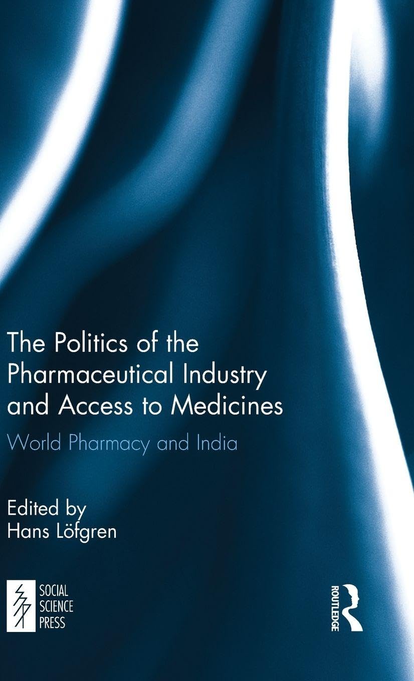 The Politics of the Pharmaceutical Industry and Access to Medicines Law