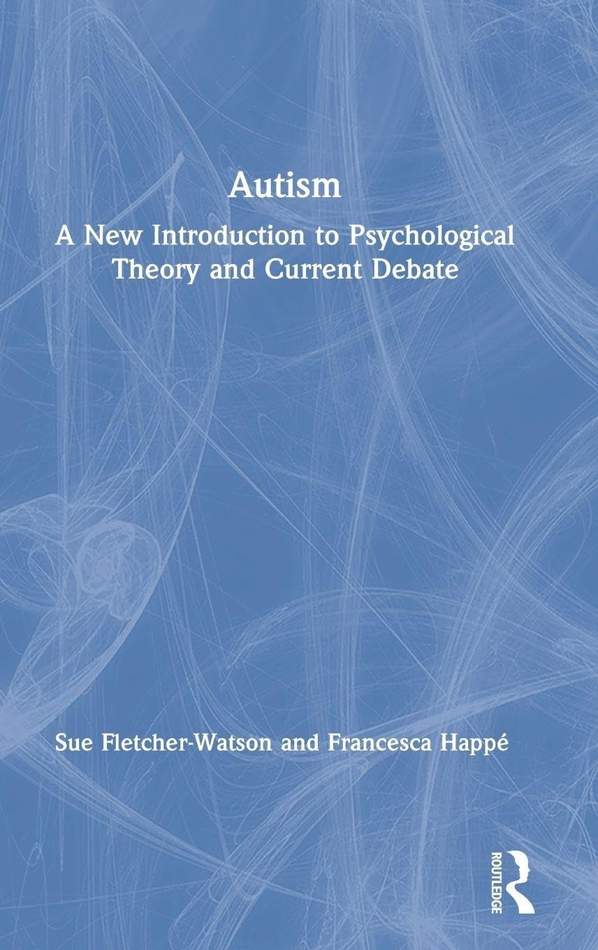 Autism: A New Introduction to Psychological Theory and Current Debate Medicine