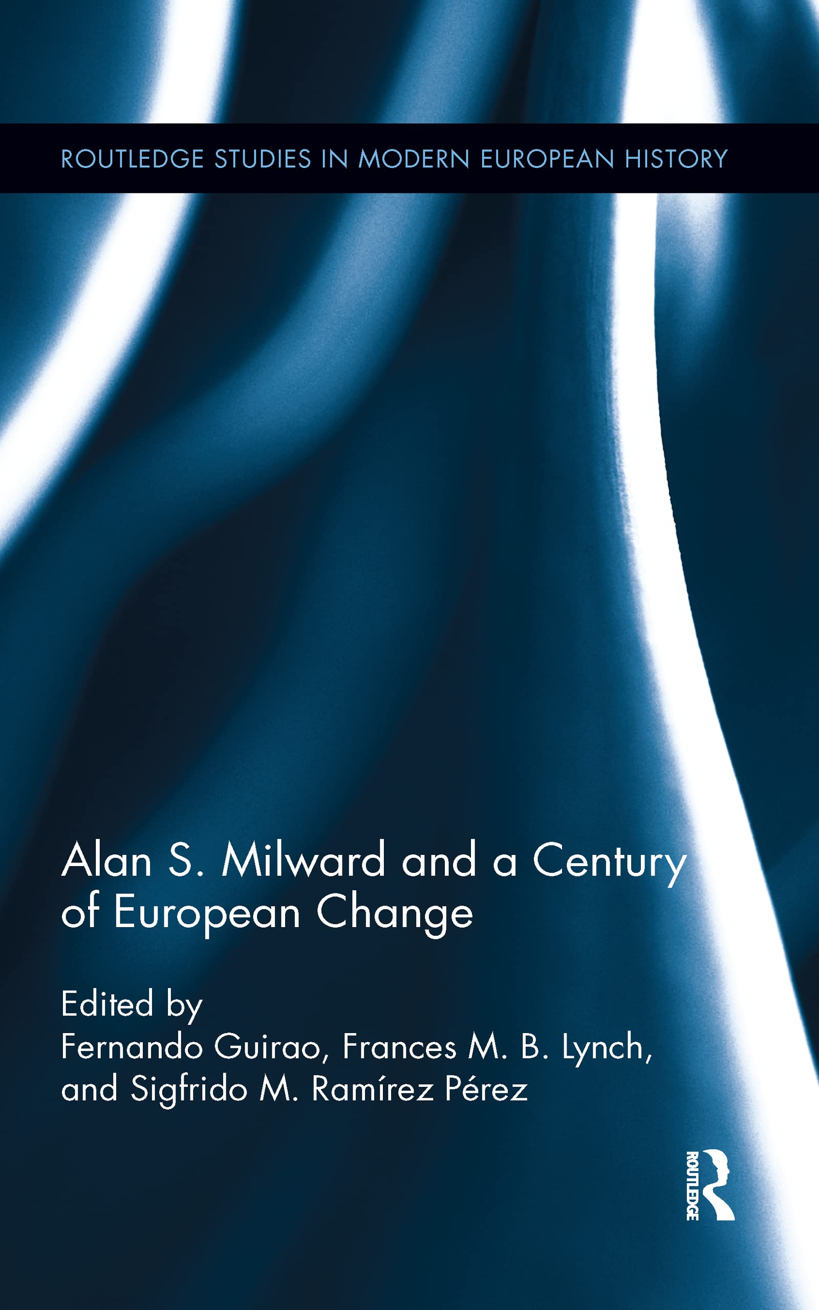 Alan S. Milward and a Century of European Change German history
