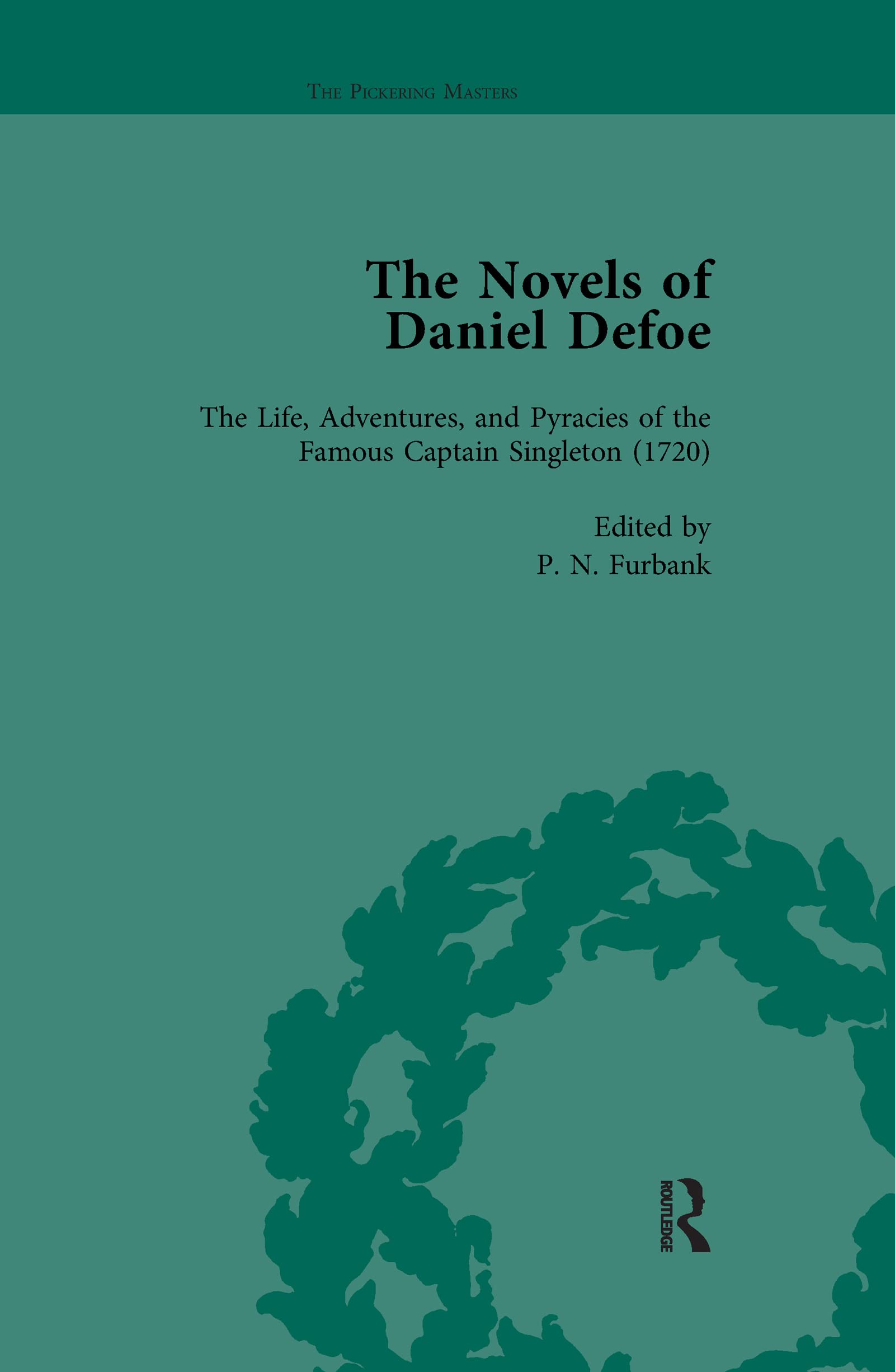 The Novels of Daniel Defoe, Part I Vol 5: Part I Vol 5: The Life, Adventures, and Pyracies, of the Famous Captain Singleton (1720) Social Sciences