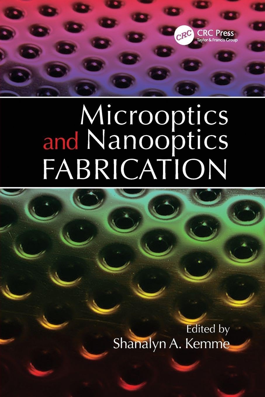 Microoptics and Nanooptics Fabrication Business & Technology