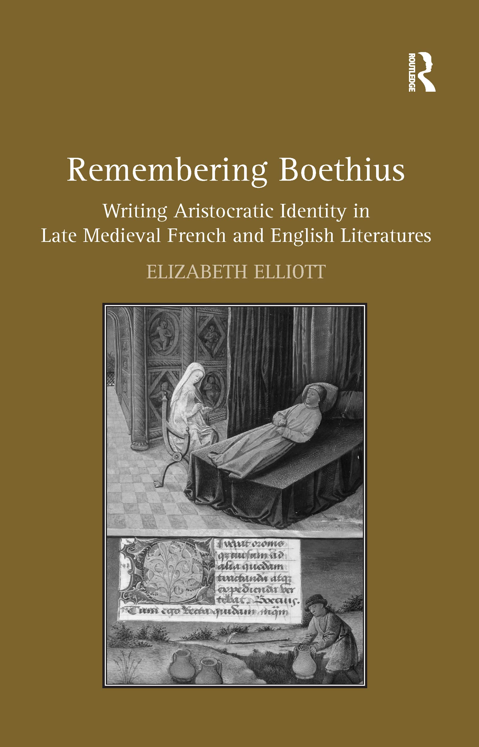 Remembering Boethius: Writing Aristocratic Identity in Late Medieval French and English Literatures Philosophy