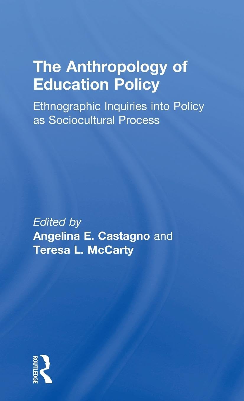 The Anthropology of Education Policy Social Sciences