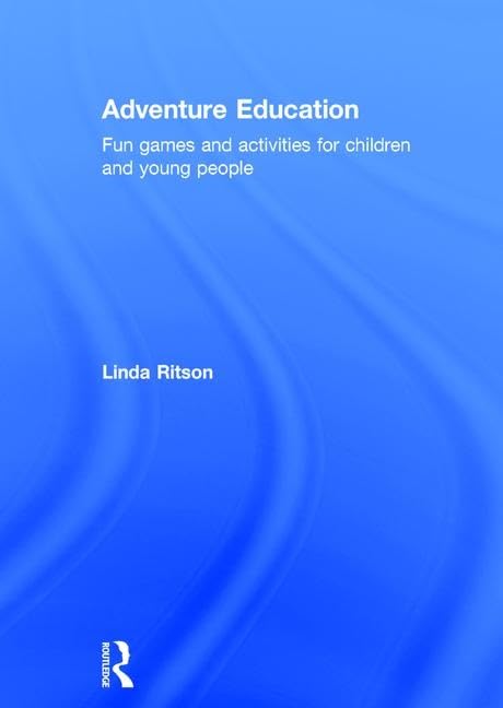 Adventure Education: Fun games and activities for children and young people Education & Training