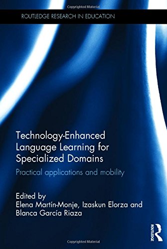 Technology-Enhanced Language Learning for Specialized Domains: Practical applications and mobility (Routledge Research in Education, Band 163) Social Sciences