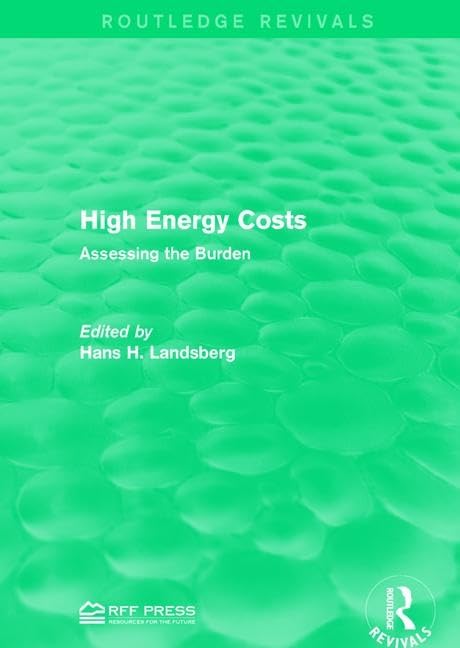 High Energy Costs: Assessing the Burden (Routledge Revivals) Business, Finance & Career