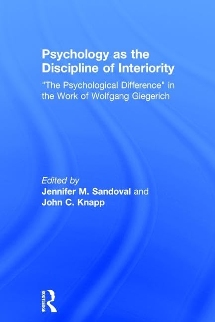 Psychology as the Discipline of Interiority: "The Psychological Difference" in the Work of Wolfgang Giegerich Medicine