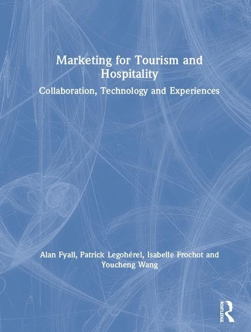 Marketing for Tourism and Hospitality: Collaboration, Technology and Experiences Business, Finance & Career