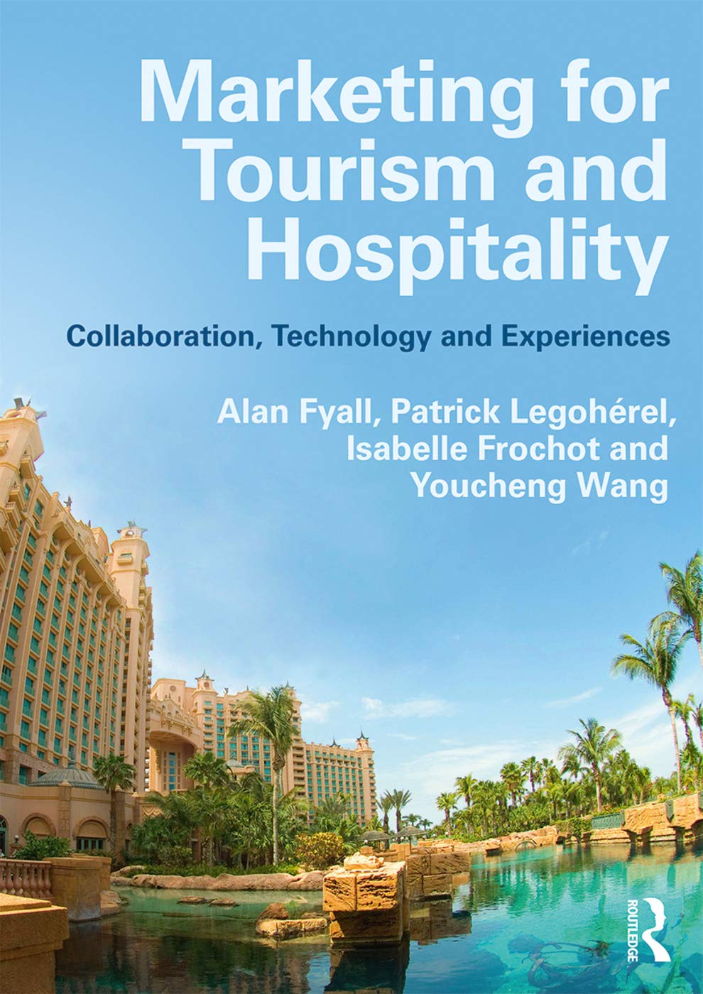 Marketing for Tourism and Hospitality: Collaboration, Technology and Experiences book