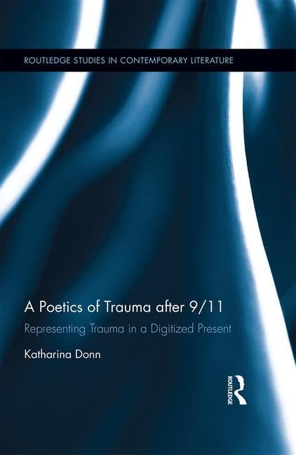 A Poetics of Trauma after 9/11 Contemporary literature