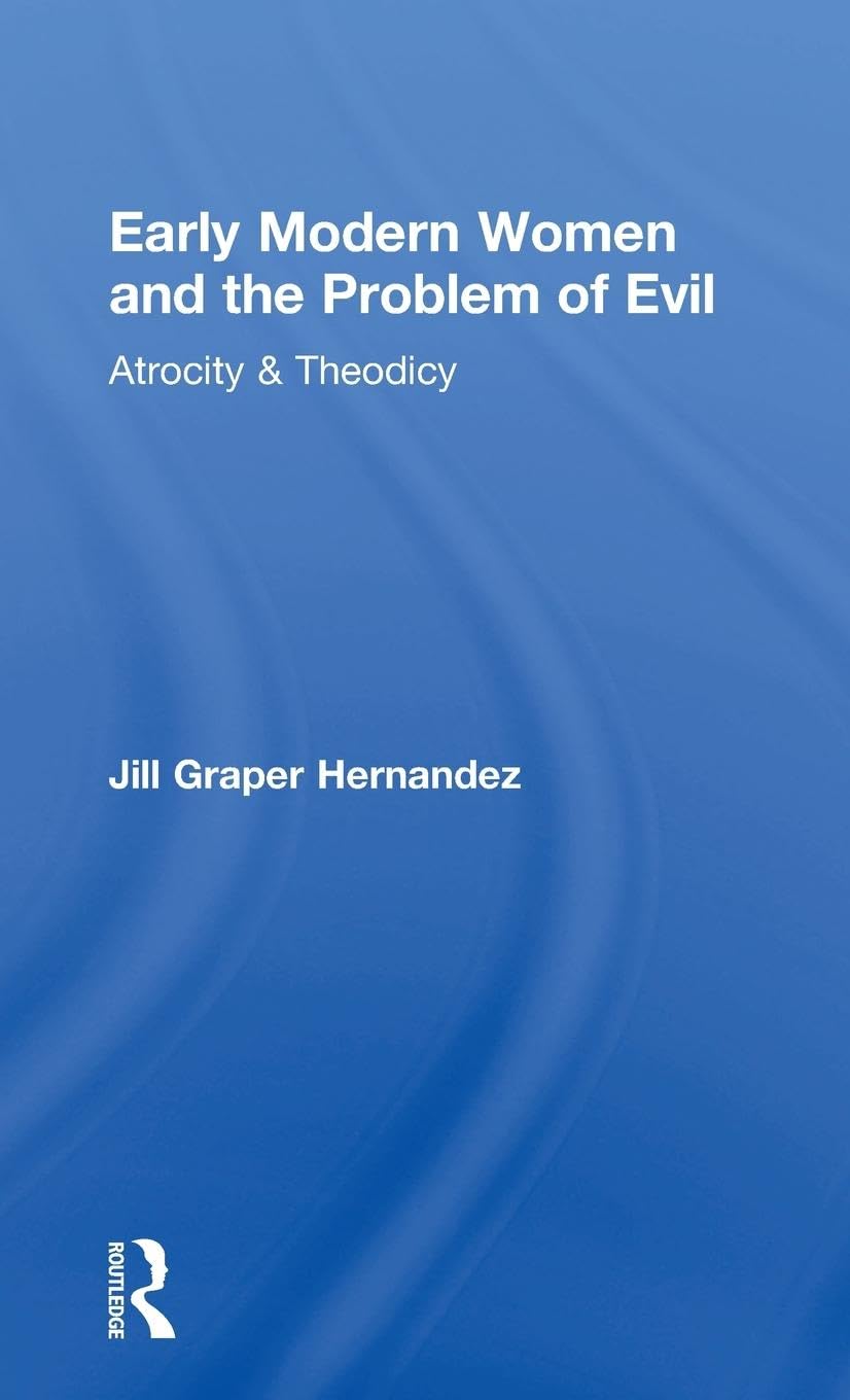 Early Modern Women and the Problem of Evil Philosophy