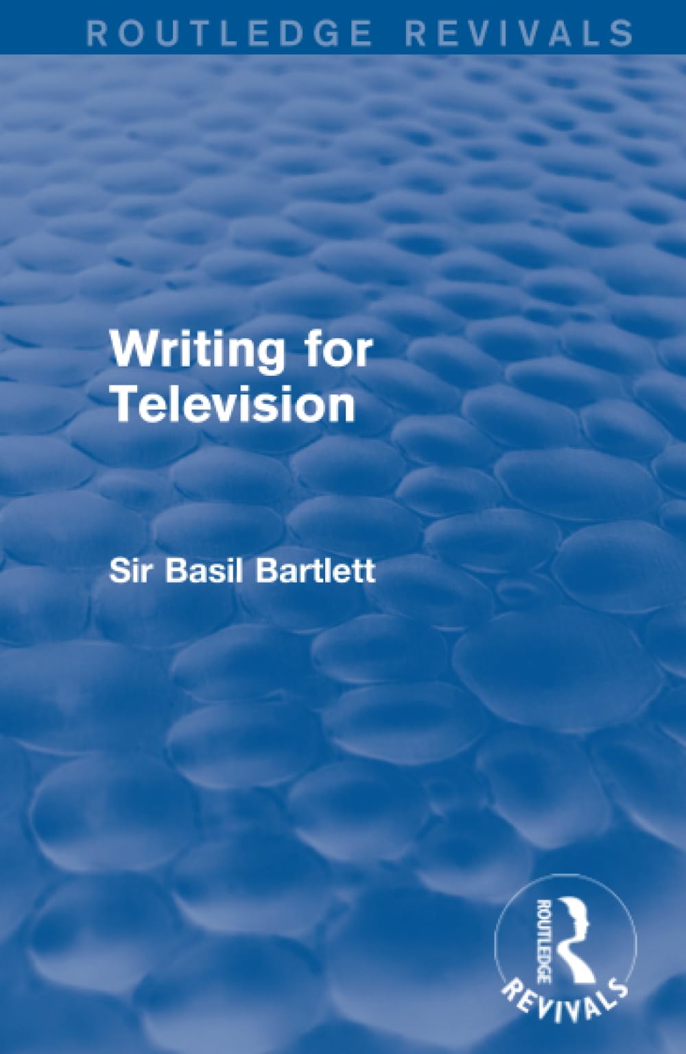 Writing for Television (Routledge Revivals) Media & Communication
