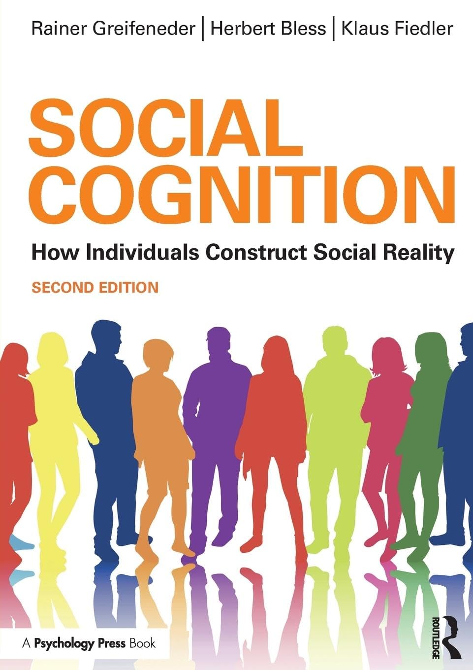 Social Cognition: How Individuals Construct Social Reality (Social Psychology: A Modular Course (Paperback)) Social Sciences