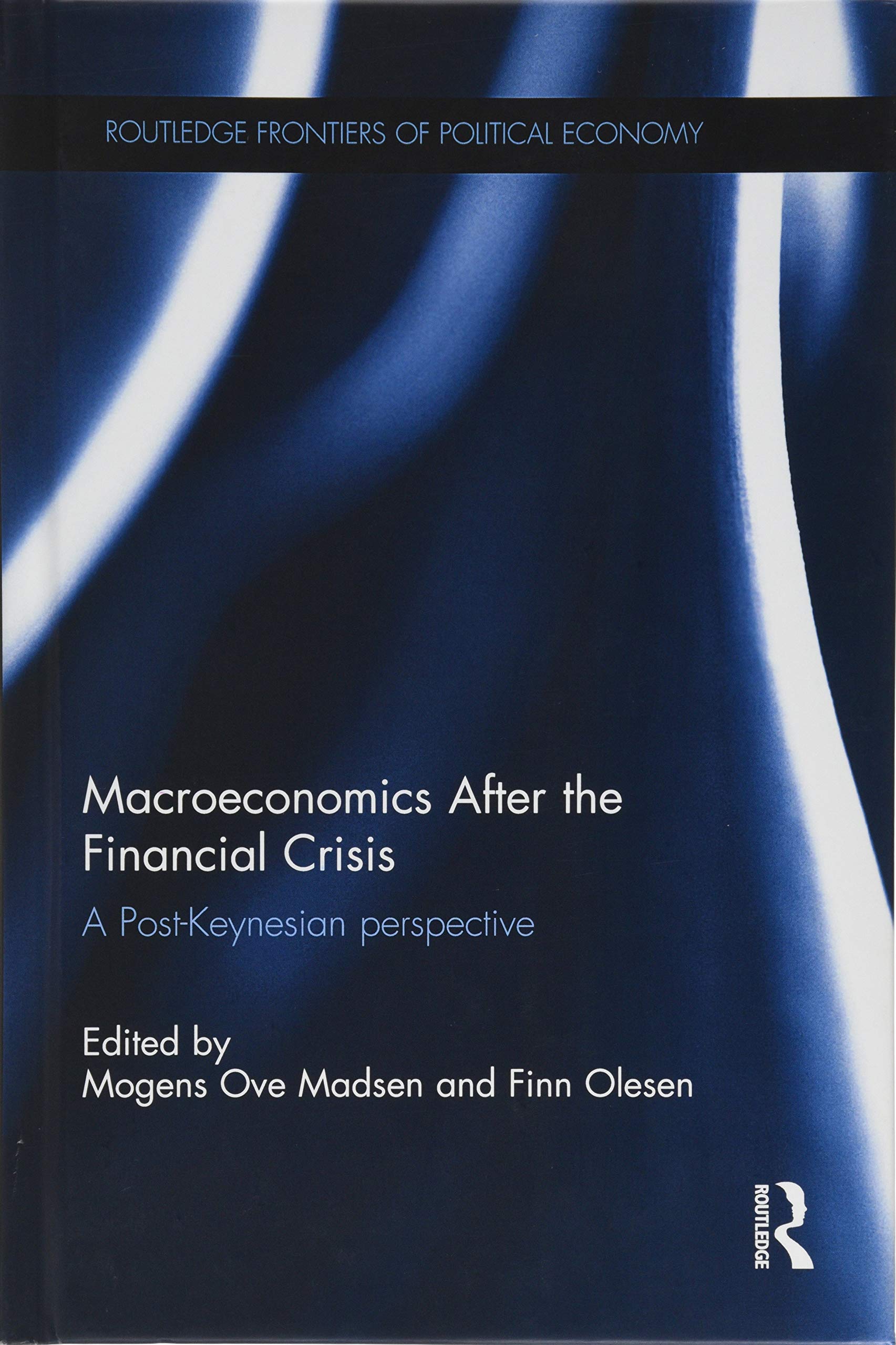 Macroeconomics After the Financial Crisis: A Post-Keynesian perspective (Routledge Frontiers of Political Economy, Band 208) Business, Finance & Career
