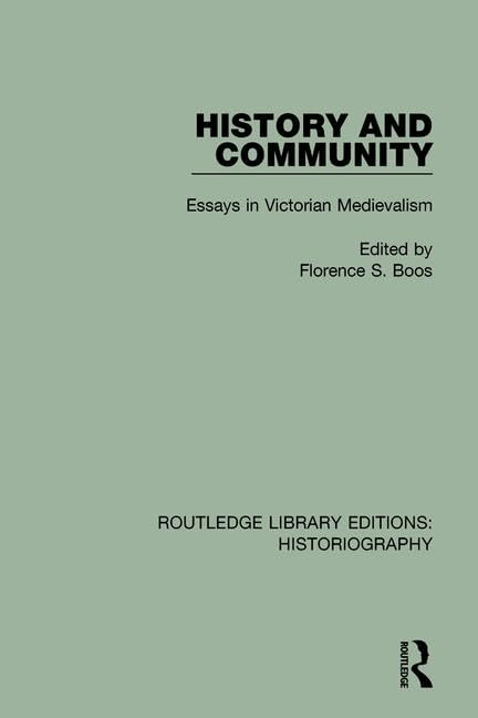 History and Community: Essays in Victorian Medievalism (5) (Routledge Library Editions: Historiography, Band 5) Contemporary literature
