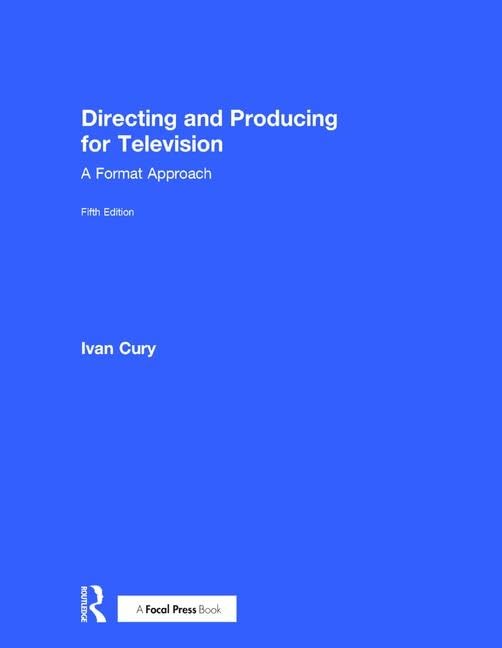 Directing and Producing for Television: A Format Approach Film, Art & Culture