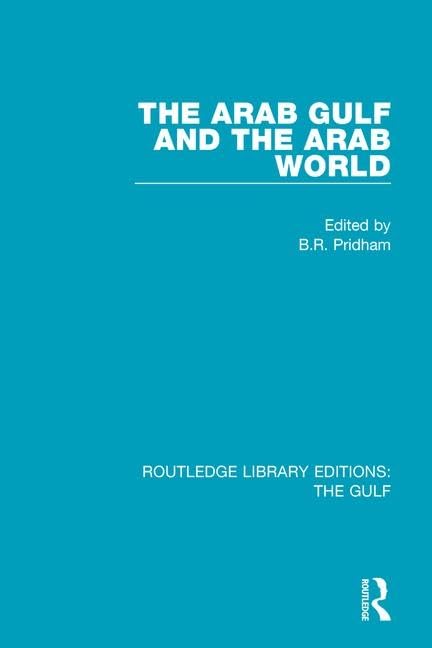 The Arab Gulf and the Arab World (Routledge Library Editions: the Gulf, 1, Band 1) Social Sciences