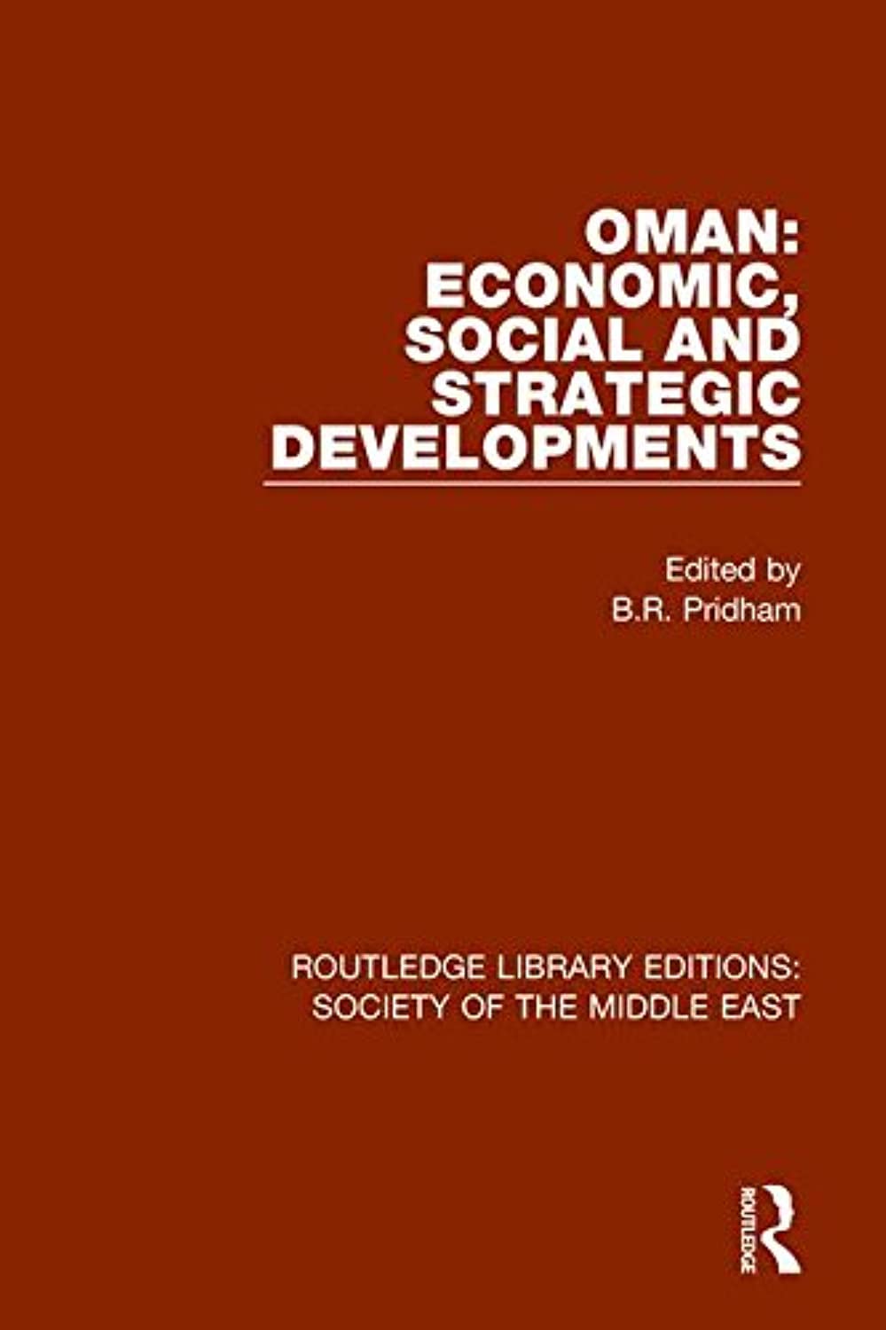 Oman: Economic, Social and Strategic Developments (Routledge Library Editions: Society of the Middle East, Band 14) Social Sciences