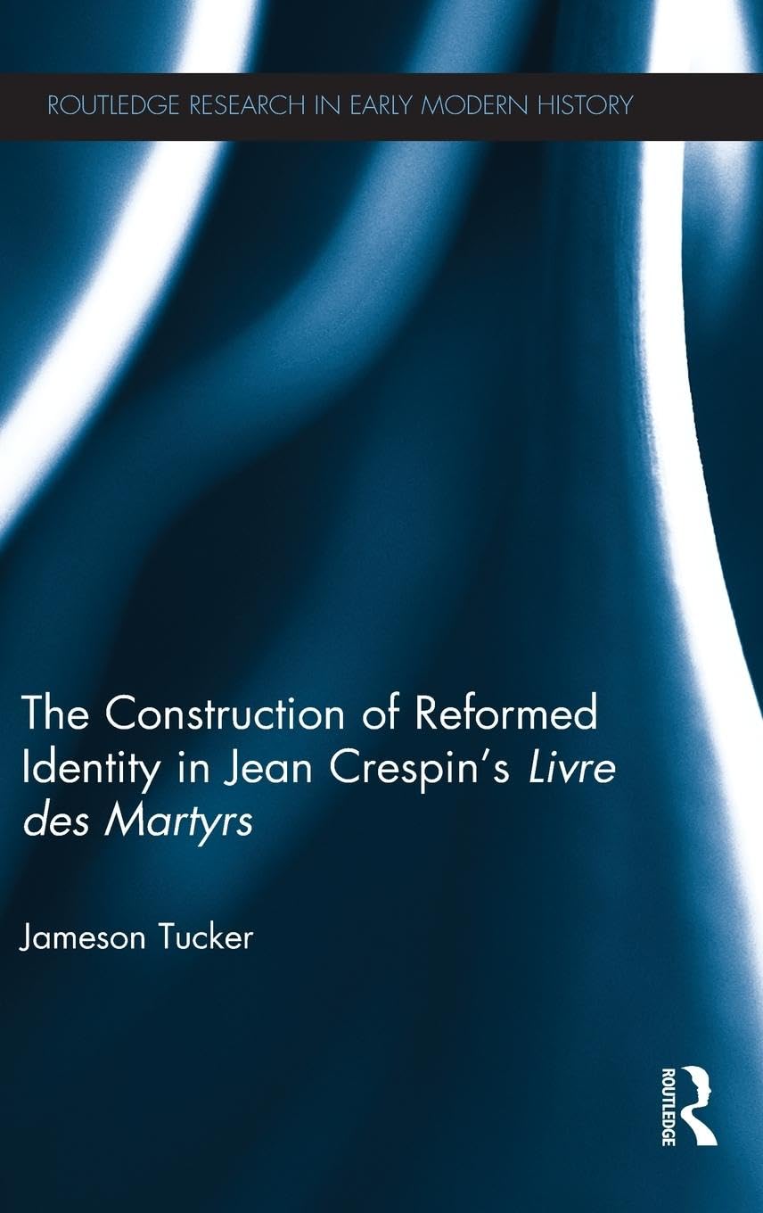 The Construction of Reformed Identity in Jean Crespin's Livre des Martyrs Contemporary literature