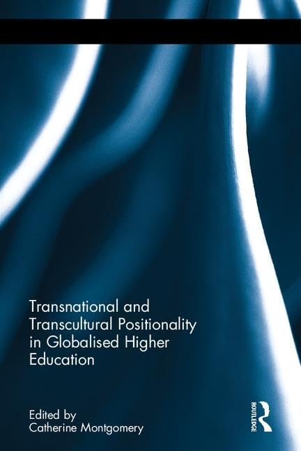 Transnational and Transcultural Positionality in Globalised Higher Education Education & Training