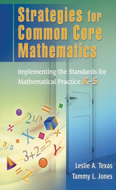 Strategies for Common Core Mathematics: Implementing the Standards for Mathematical Practice, K-5 Education & Training