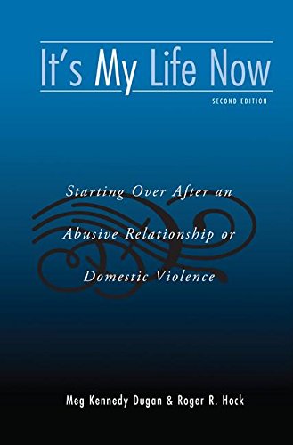 It's My Life Now: Starting Over After an Abusive Relationship or Domestic Violence, Second Edition Film, Art & Culture
