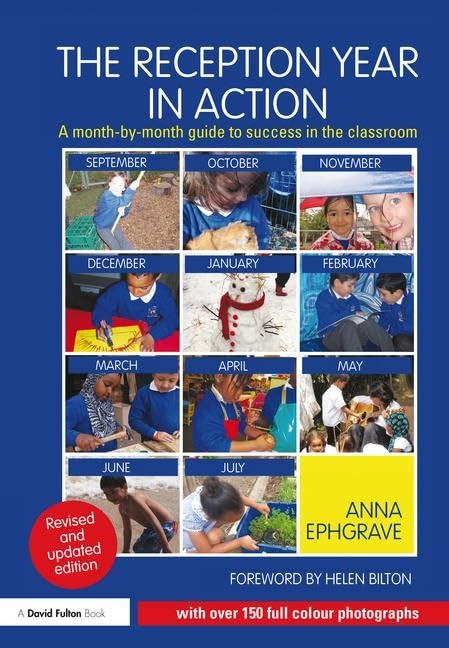 The Reception Year in Action: A Month-by-month Guide to Success in the Classroom Education & Training