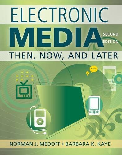 Electronic Media: Then, Now, and Later Media & Communication