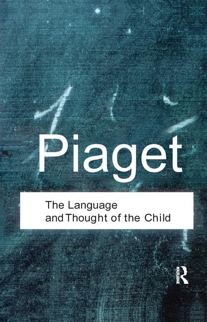 The Language and Thought of the Child (Routledge Classics) Social Sciences