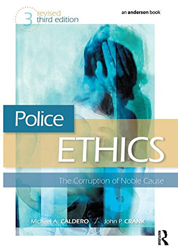 Police Ethics: The Corruption of Noble Cause Law