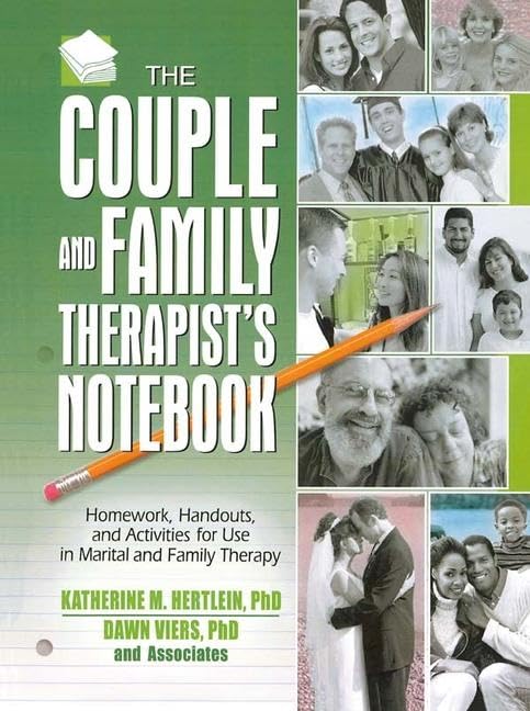 The Couple and Family Therapist's Notebook: Homework, Handouts, and Activities for Use in Marital and Family Therapy (Haworth Practical Practice in Mental Health) Medicine
