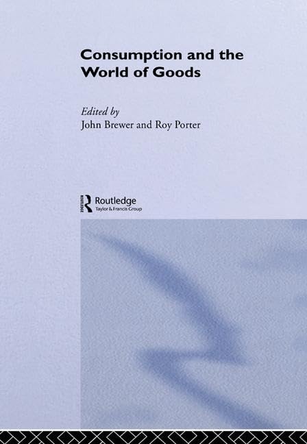 Consumption and the World of Goods General education